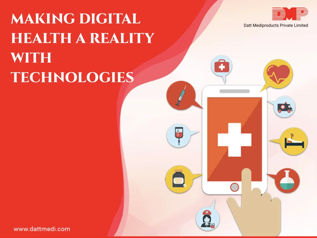 Making Digital Health a Reality with Technologies