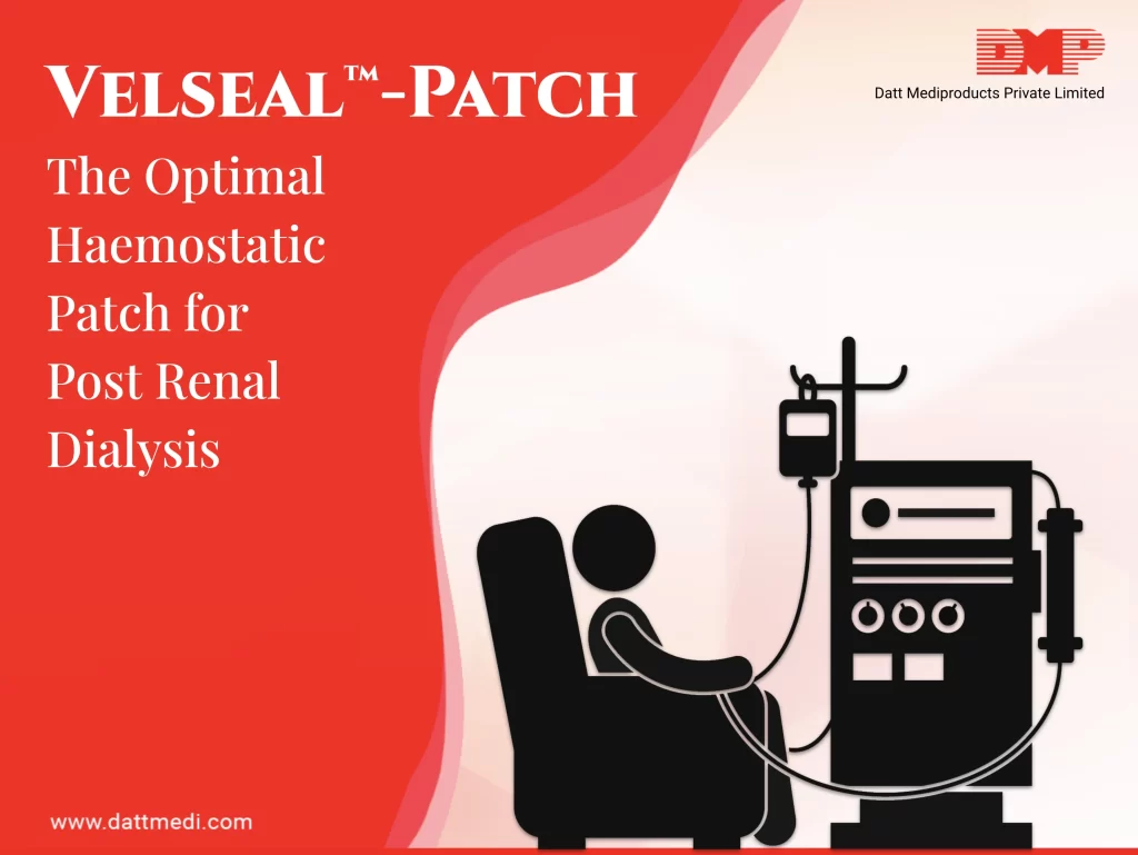 Velseal Patch “A novel solution for bleeding problems in post hemodialysis patients”